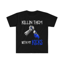 Load image into Gallery viewer, Killin Them With My Kicks T-Shirts
