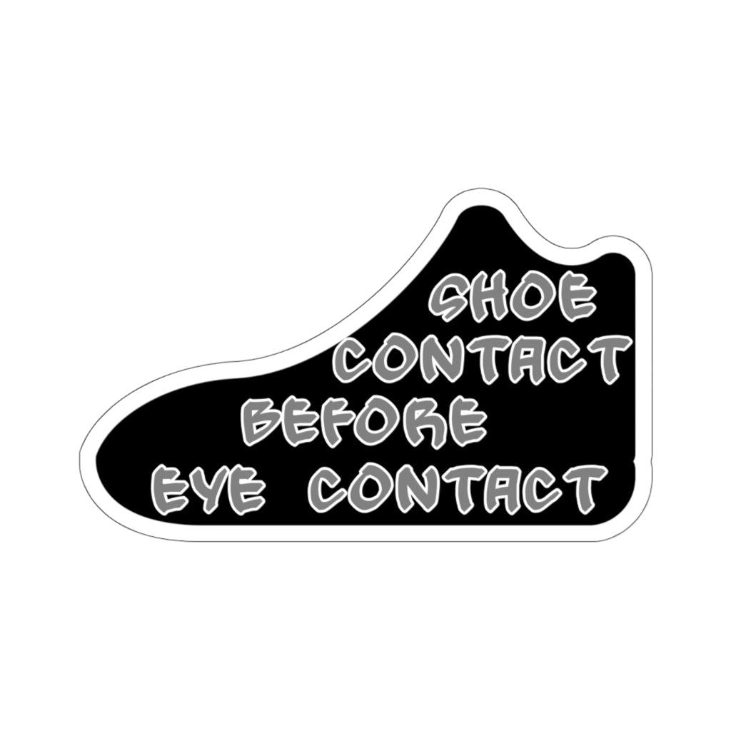 Shoe Contact Before Eye Contact Stickers
